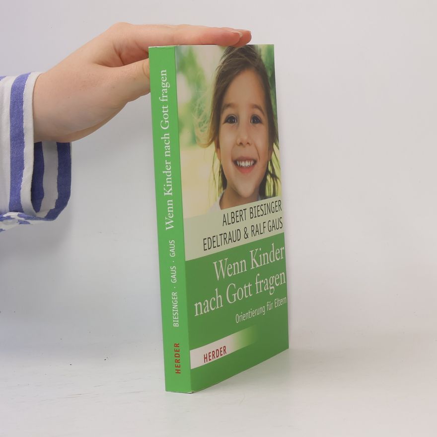 Edeltraud Gaus Wenn Kinder nach Gott fragen: Orientierung für Eltern