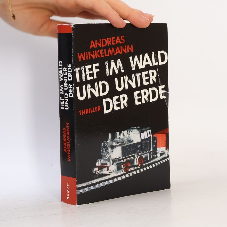 Andreas Winkelmann Tief im Wald und unter der Erde