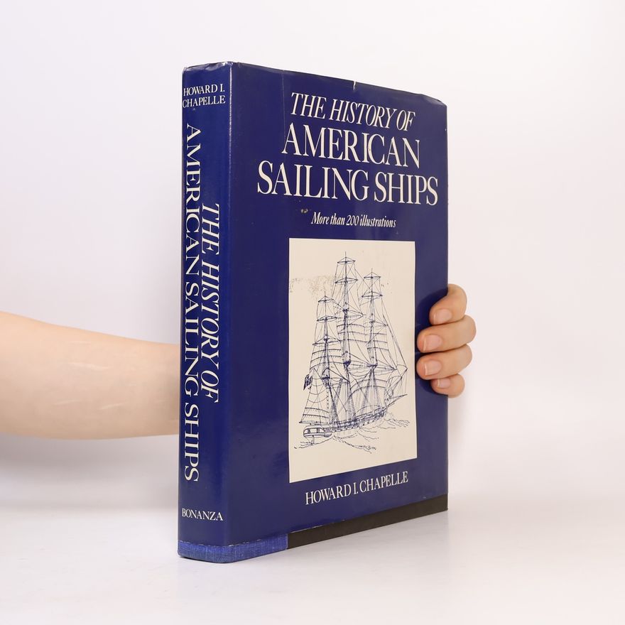 Howard I. Chapelle The History of American Sailing Ships