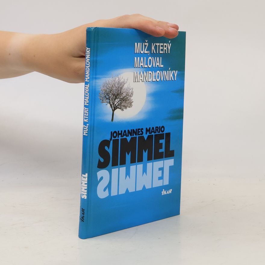 Johannes Mario Simmel Muž, který maloval mandlovníky
