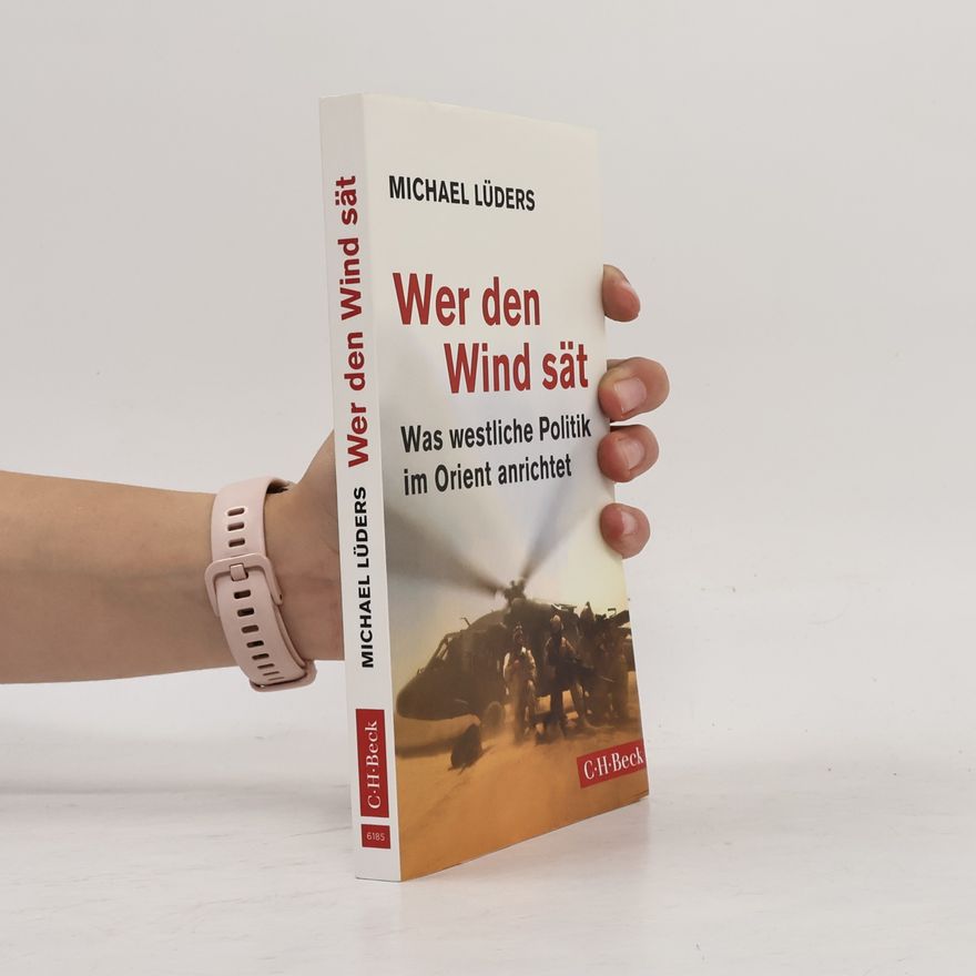 Michael Lüders Wer den Wind sät