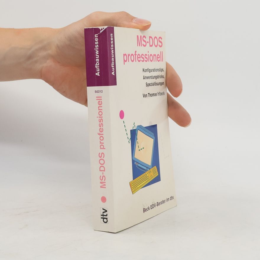 Thomas Irlbeck Aufbauwissen: MS-DOS professionell