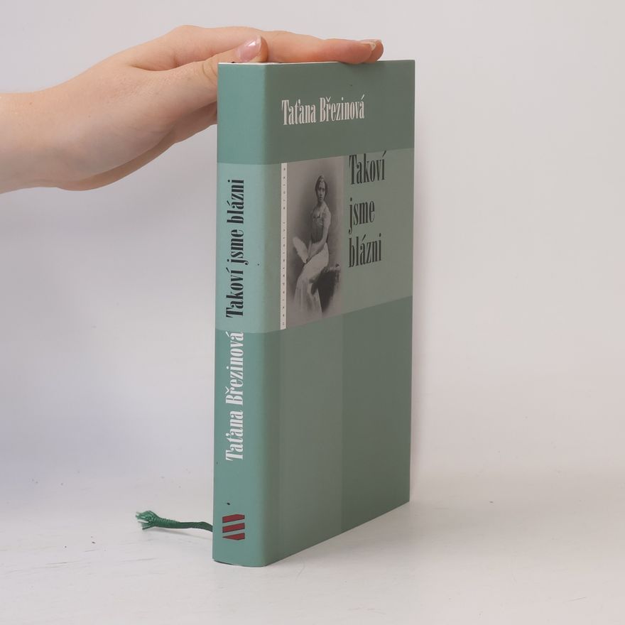 Taťana Březinová Takoví jsme blázni