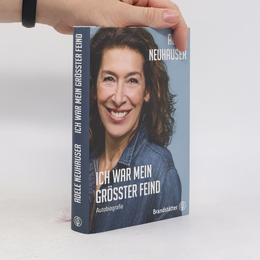 Adele Neuhauser Ich war mein größter Feind