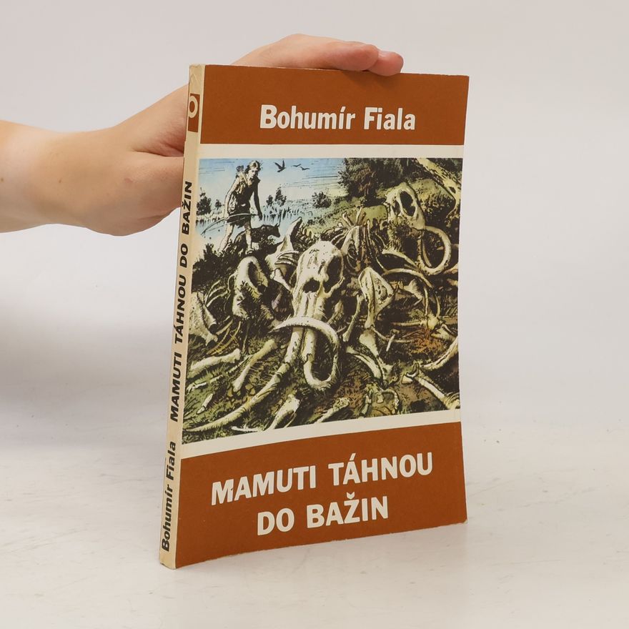 Bohumír Fiala Mamuti táhnou do bažin
