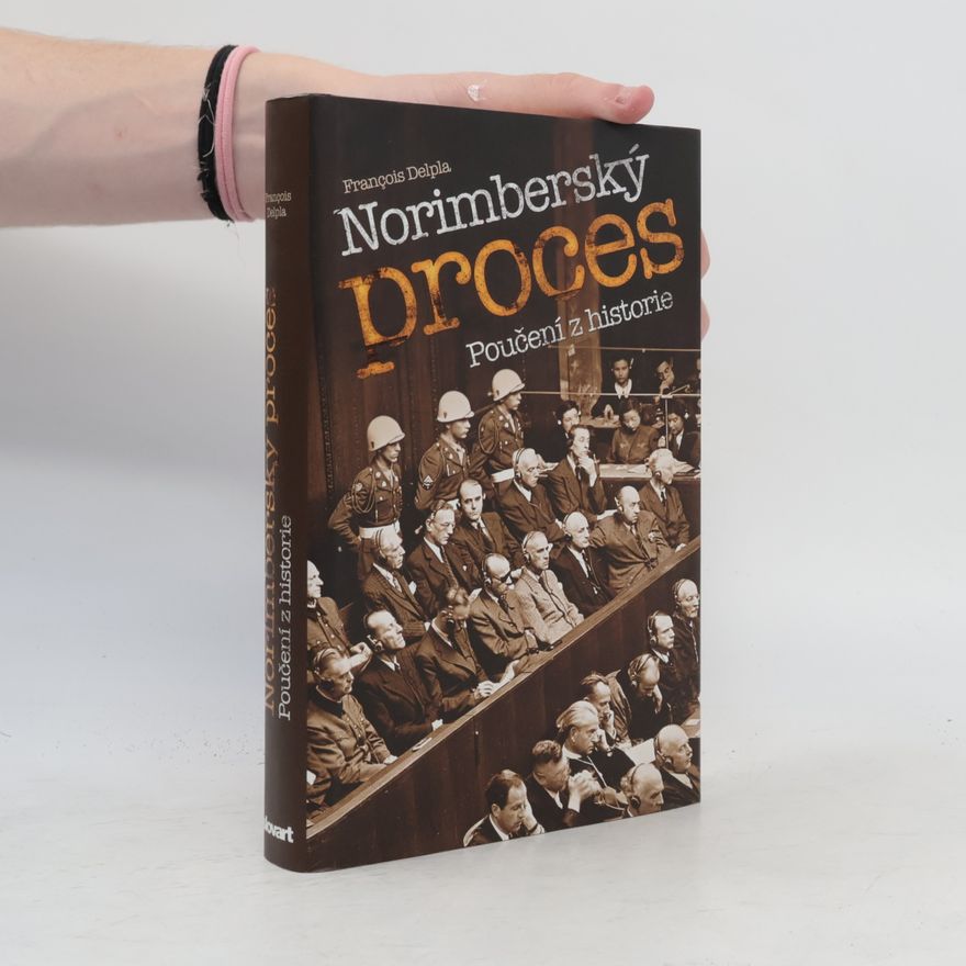 François Delpla Norimberský proces. Poučení z historie
