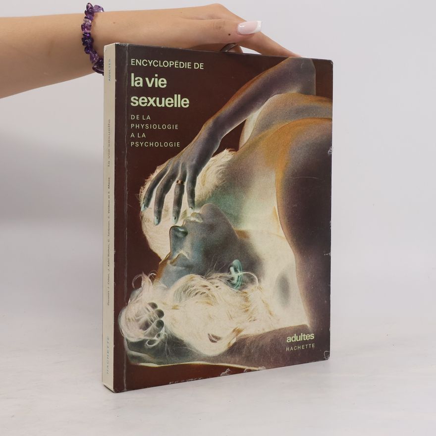 Jacqueline Kahn-Nathan Encyclopédie de la vie sexuelle de la physiologie à la psychologie