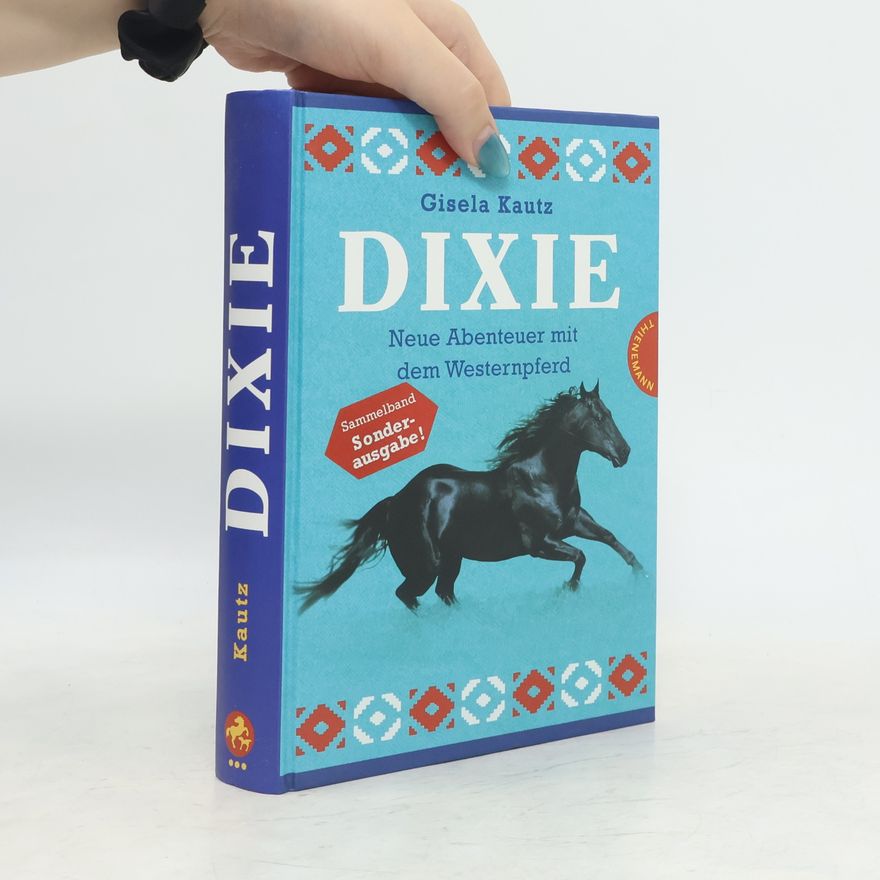 Gisela Kautz Dixie. Neue Abenteuer mit dem Westernpferd