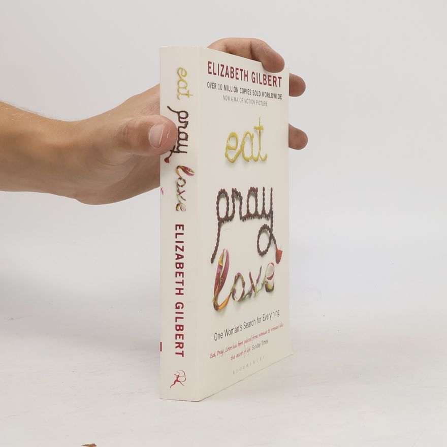 Elizabeth Gilbert Eat, Pray, Love
