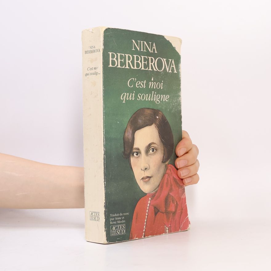 Nina Nikolaevna Berberova C'est moi qui souligne