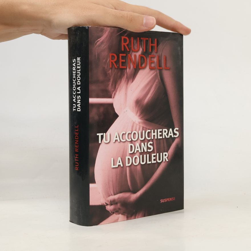 Ruth Rendell Tu accoucheras dans la douleur