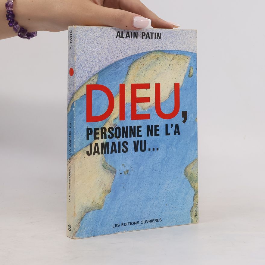 Alain Patin Dieu personne ne l'a jamais vu