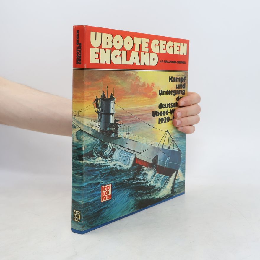 J. P. Mallmann-Showell Uboote gegen England.