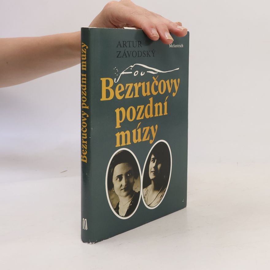 Artur Závodský Bezručovy pozdní múzy