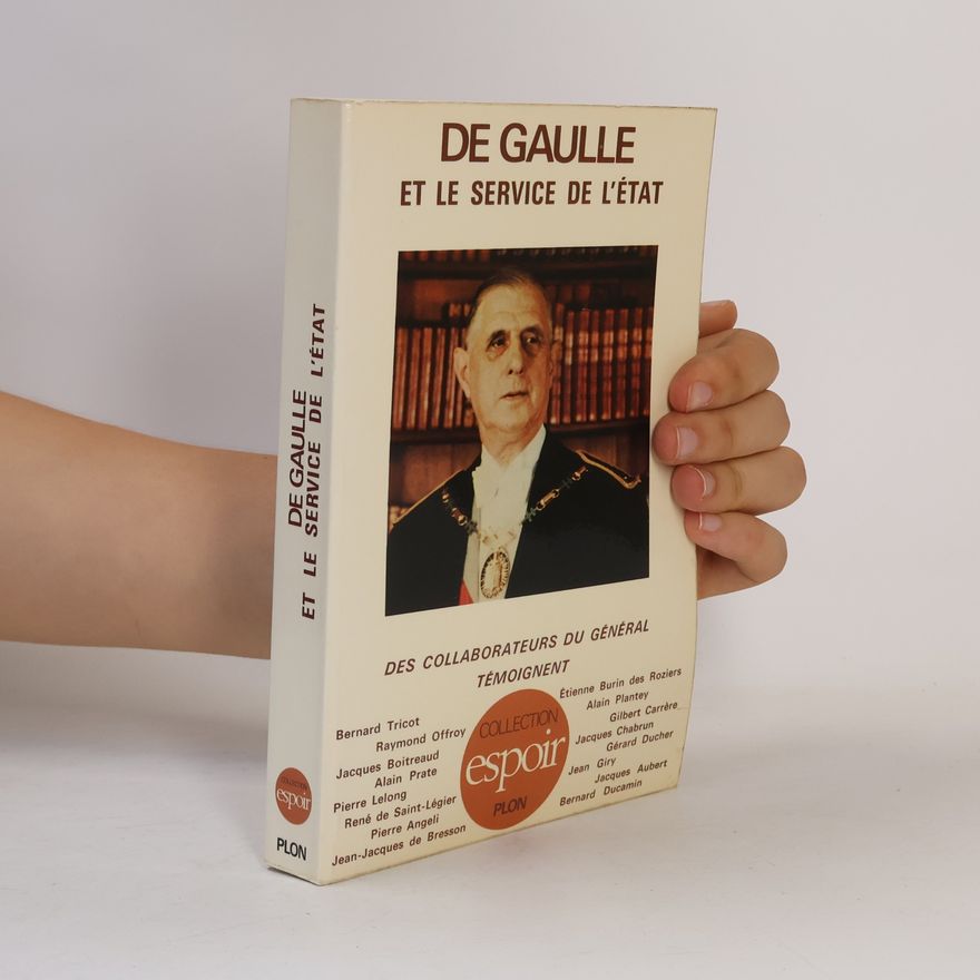 Étienne Burin des Roziers De Gaulle et le service de l'État