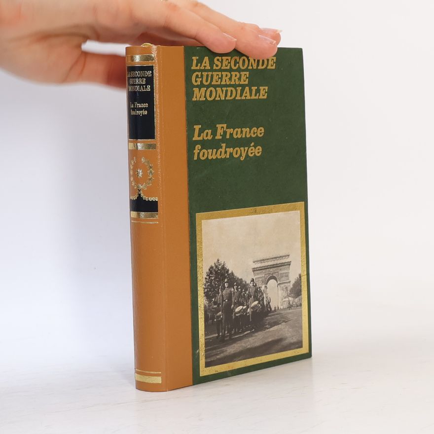 Autorenkollektiv La seconde guerre mondiale. La France foudroyée