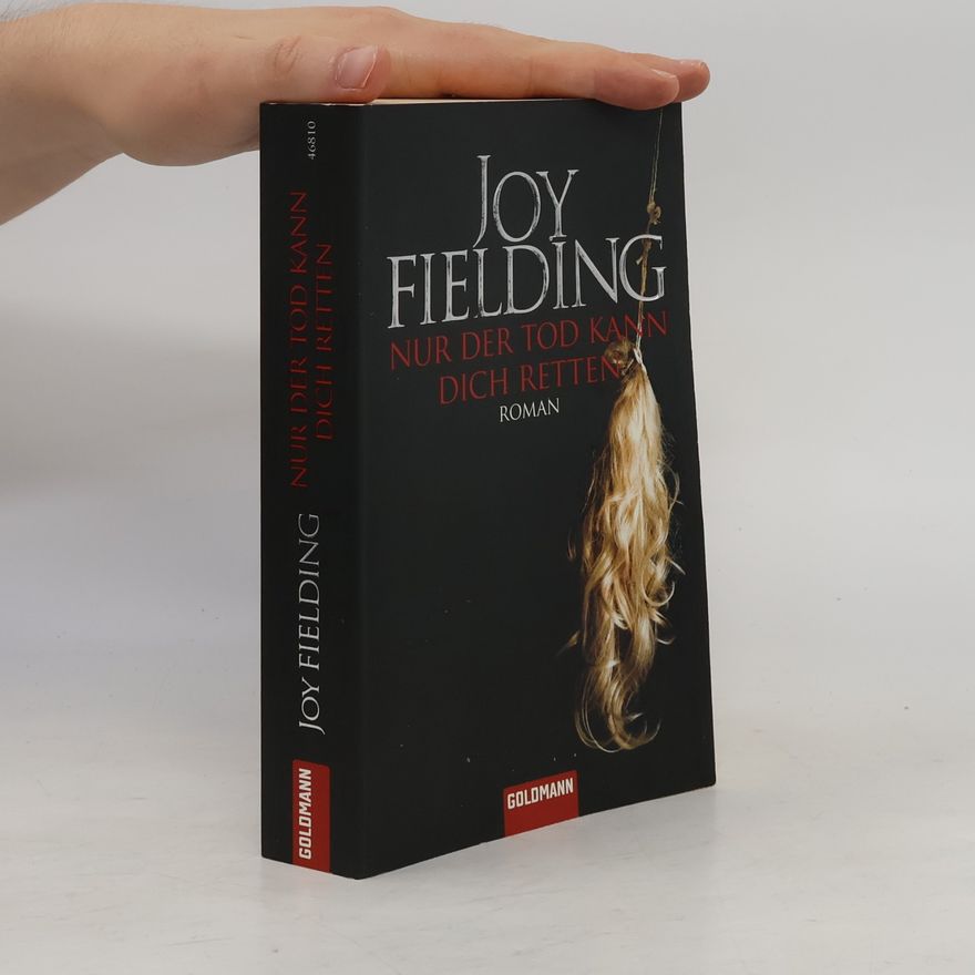 Joy Fielding Nur der Tod kann dich retten