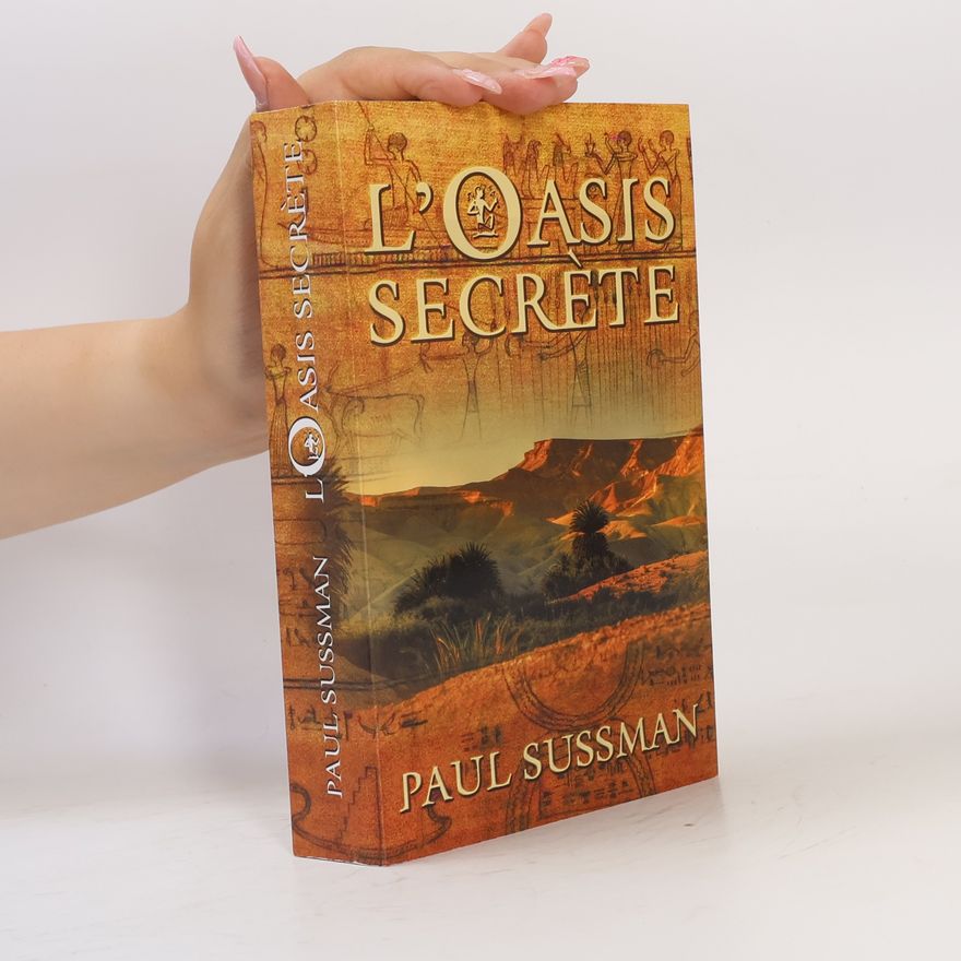Paul Sussman L'Oasis Secrète