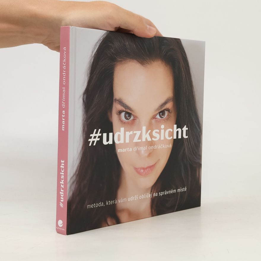 Marta Dřímal Ondráčková #udrzksicht: Metoda, která vám udrží obličej na správném místě
