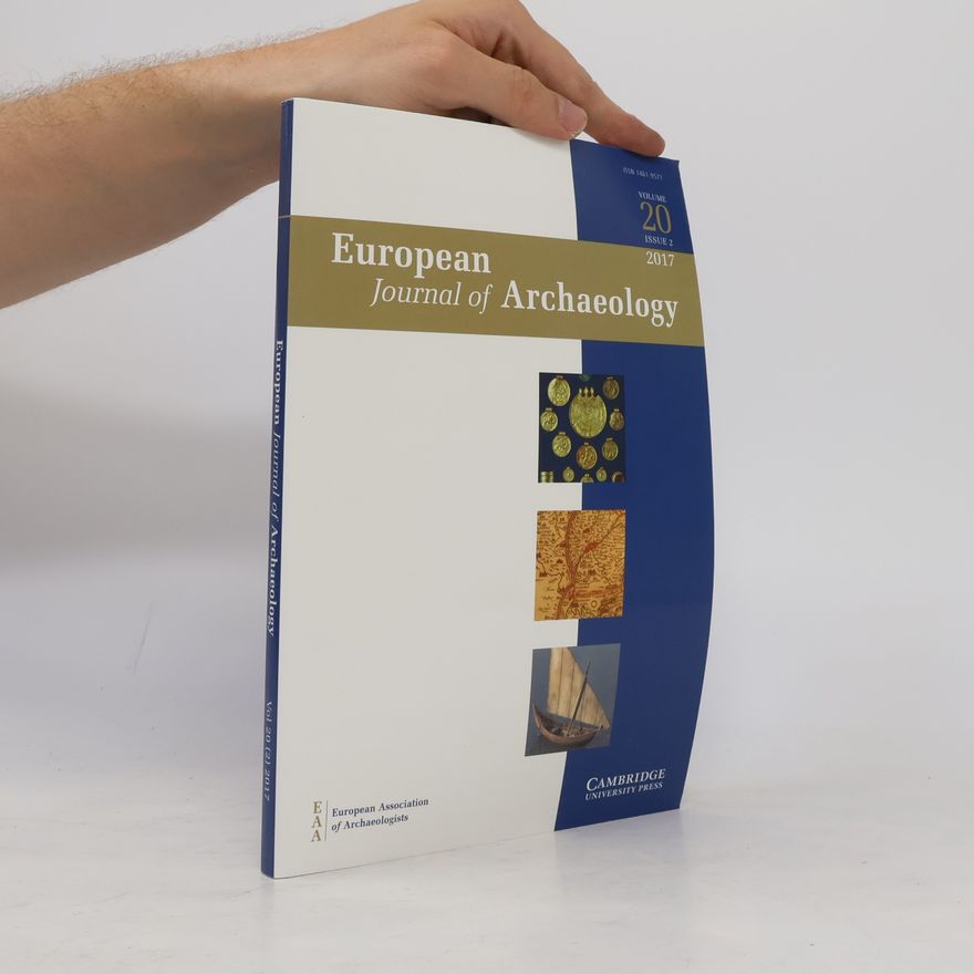 Various authors European Journal of Archaeology. Vol. 20, Issue 2