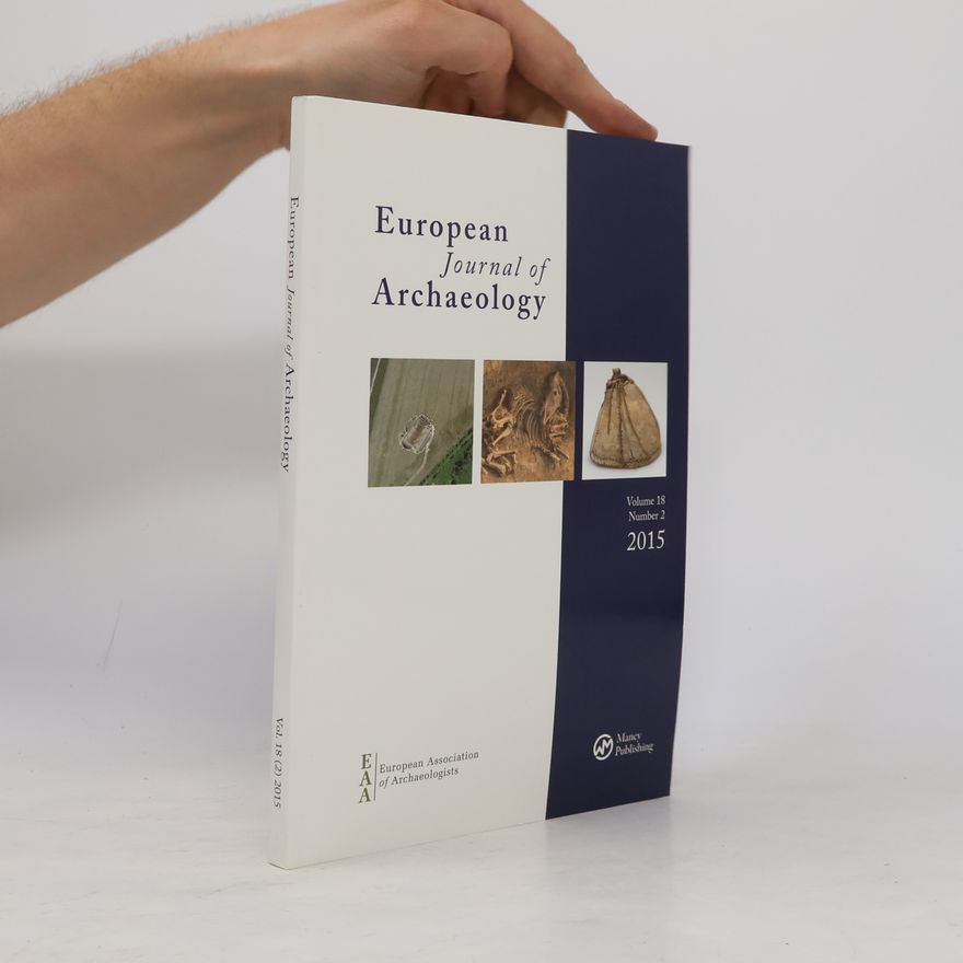 Various authors European Journal of Archaeology. Vol. 18. Number 2