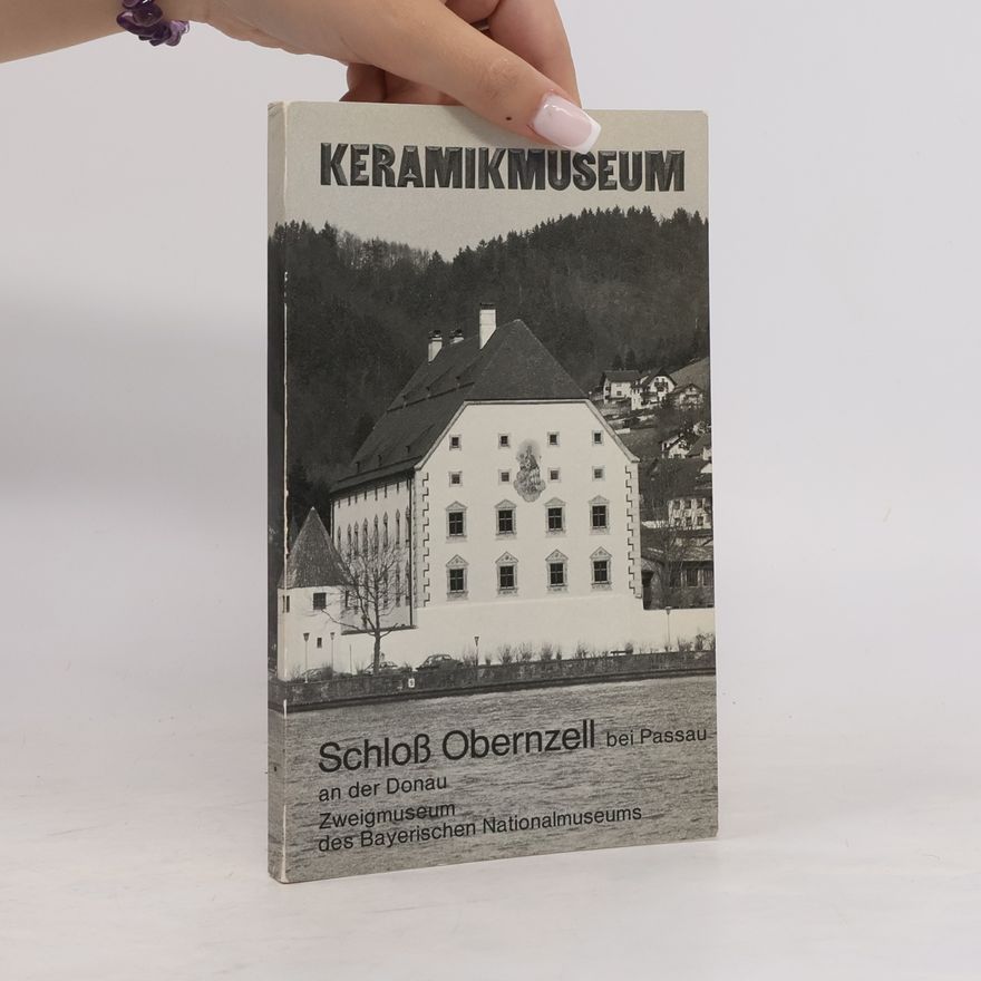 Collectif d'auteurs Handbuch und Führer zum Keramikmuseum Schloß Obernzell bei Passau an der Donau