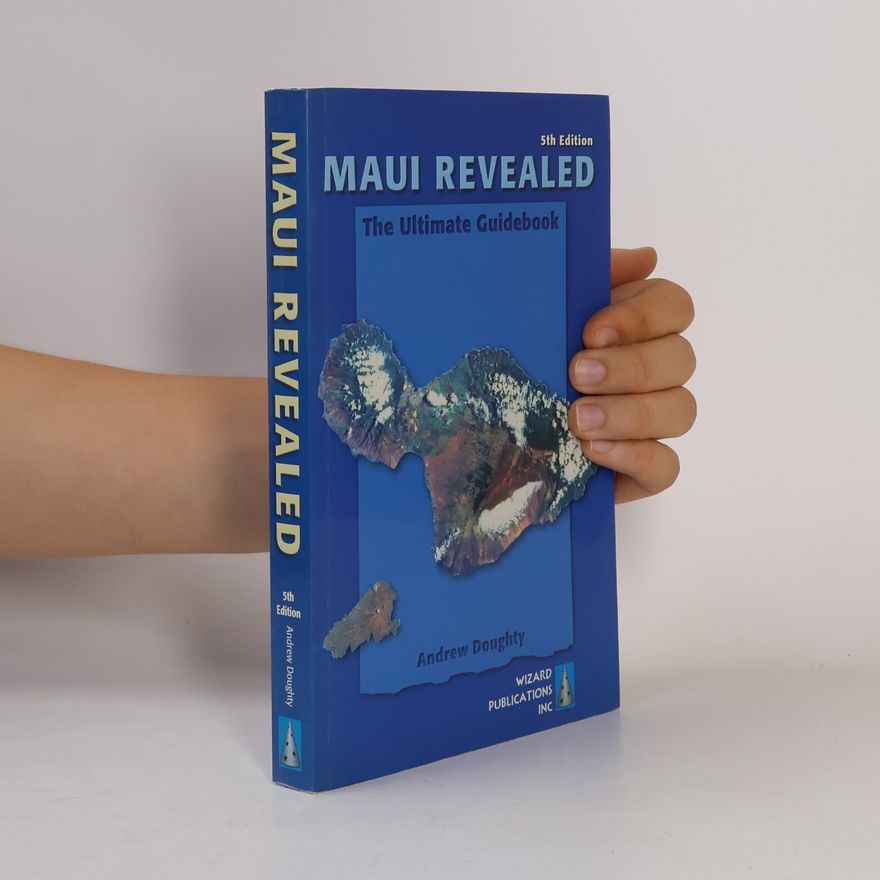 Andrew Doughty Maui Revealed. The Ultimate Guidebook