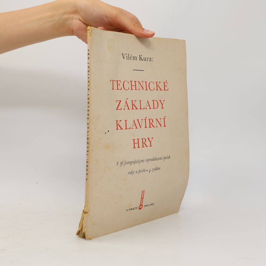 Vilém Kurz Technické základy klavírní hry