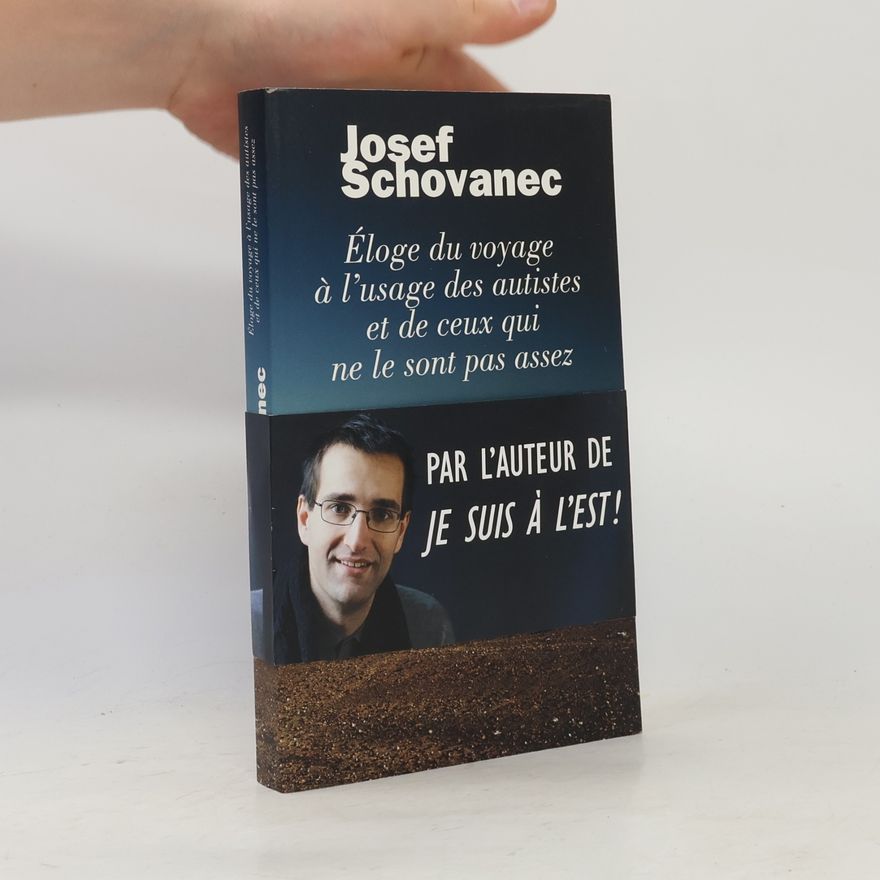 Josef Schovanec Éloge du voyage à l'usage des autistes et de ceux qui ne le sont pas assez