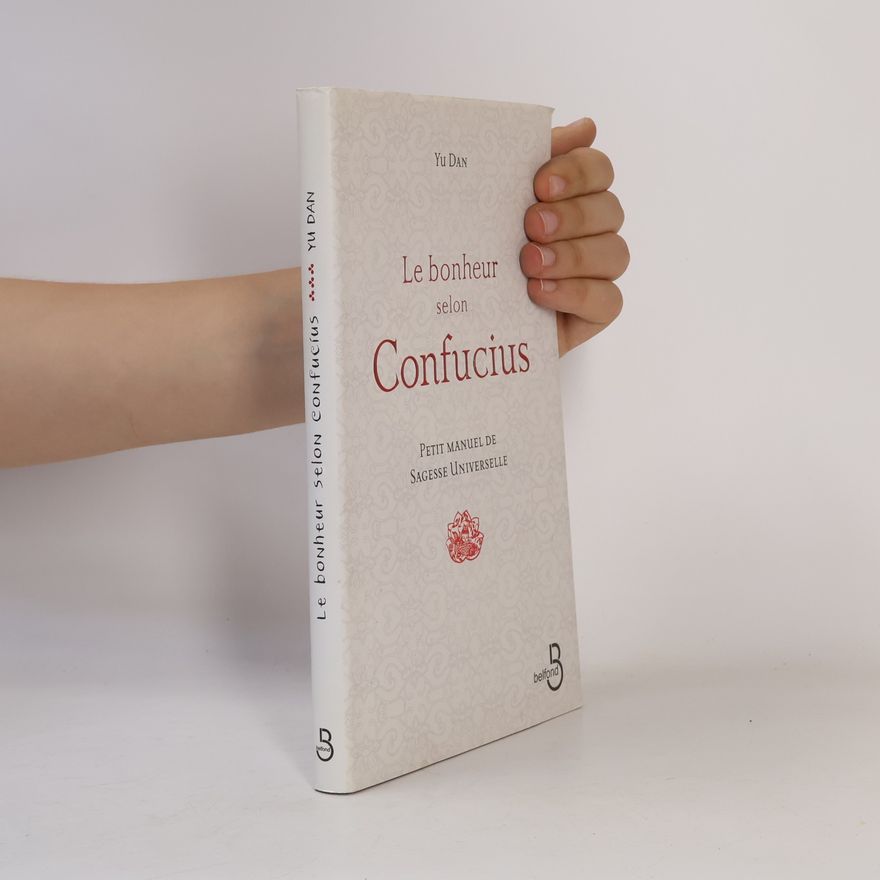 Dan Yu Le bonheur selon Confucius