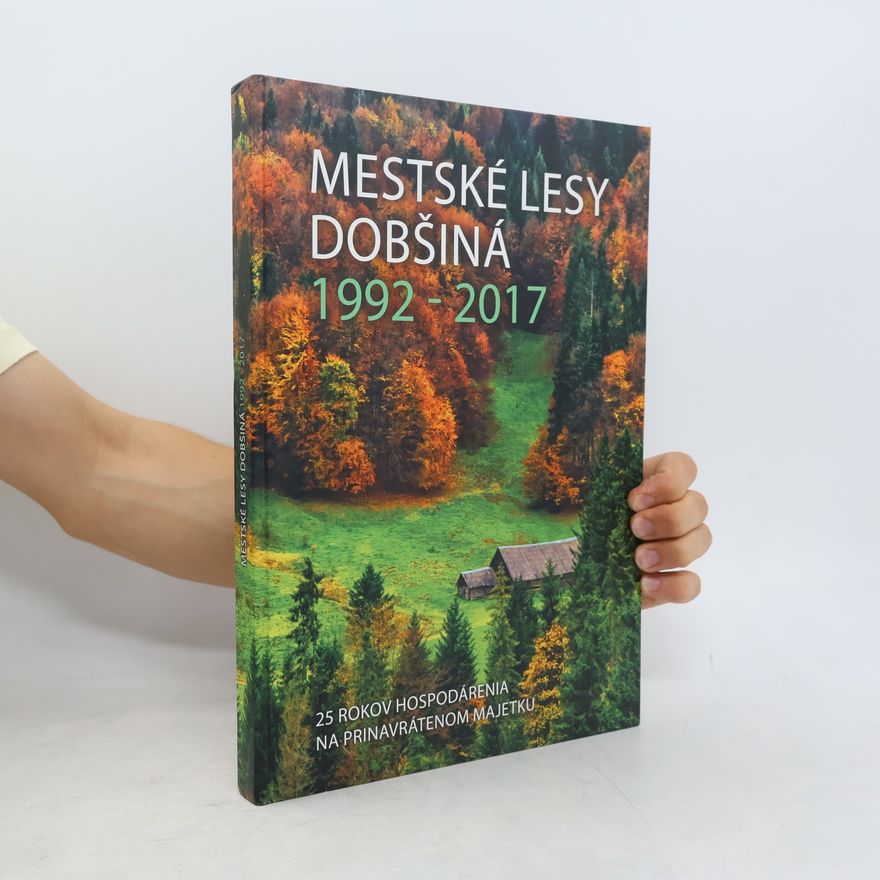 Various authors Mestské lesy Dobšiná 1992-2017
