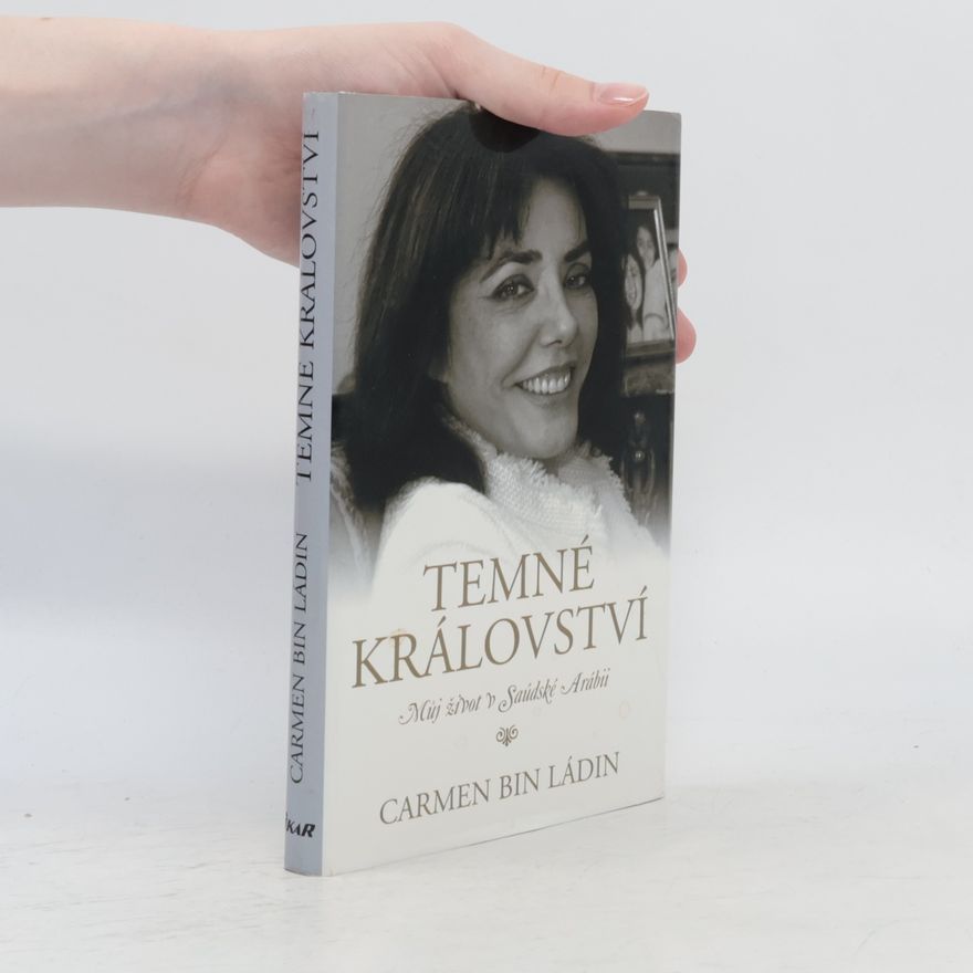 Carmen Bin Ladin Temné království : můj život v Saudské Arábii