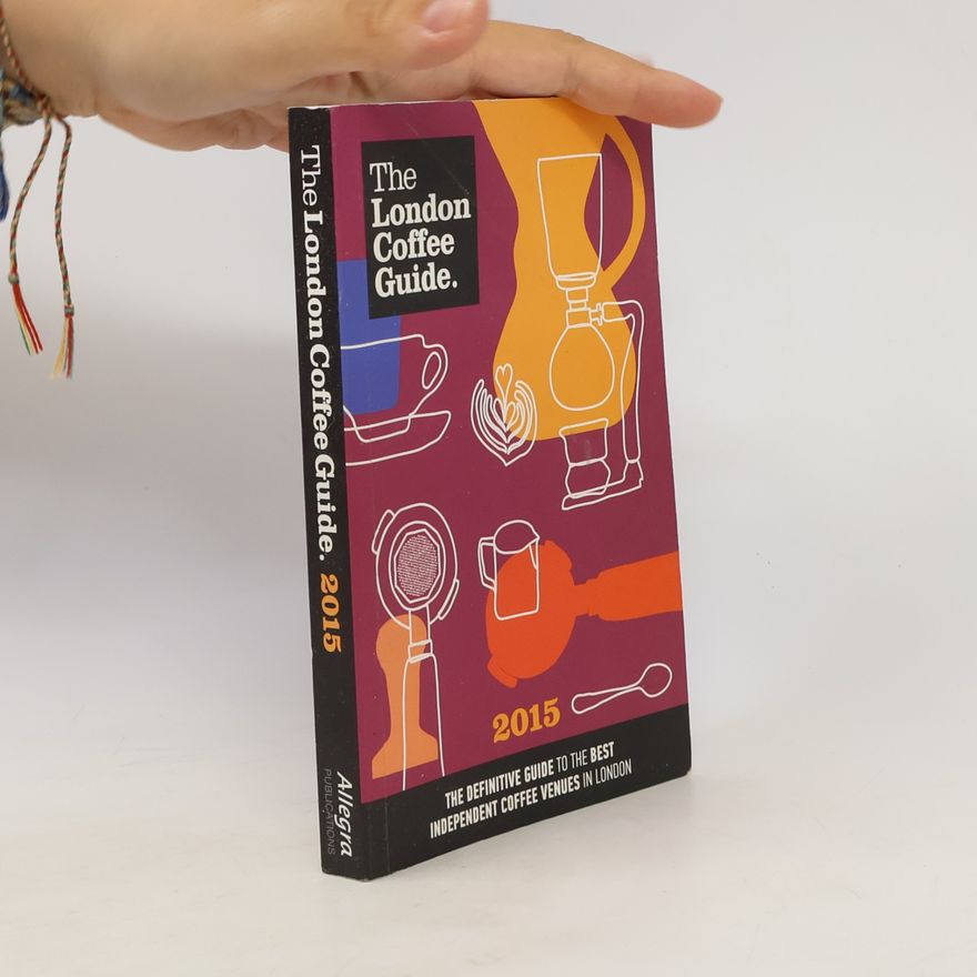 Various authors The London Coffe Guide 2015