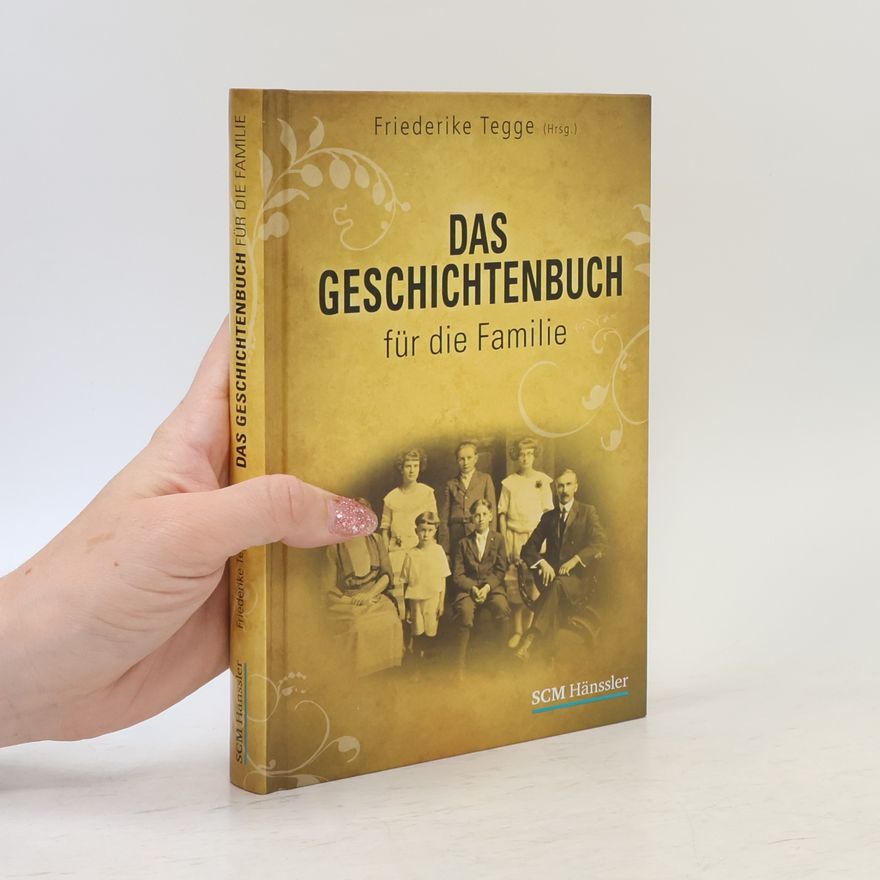 Friederike Tegge Das Geschichtenbuch für die Familie