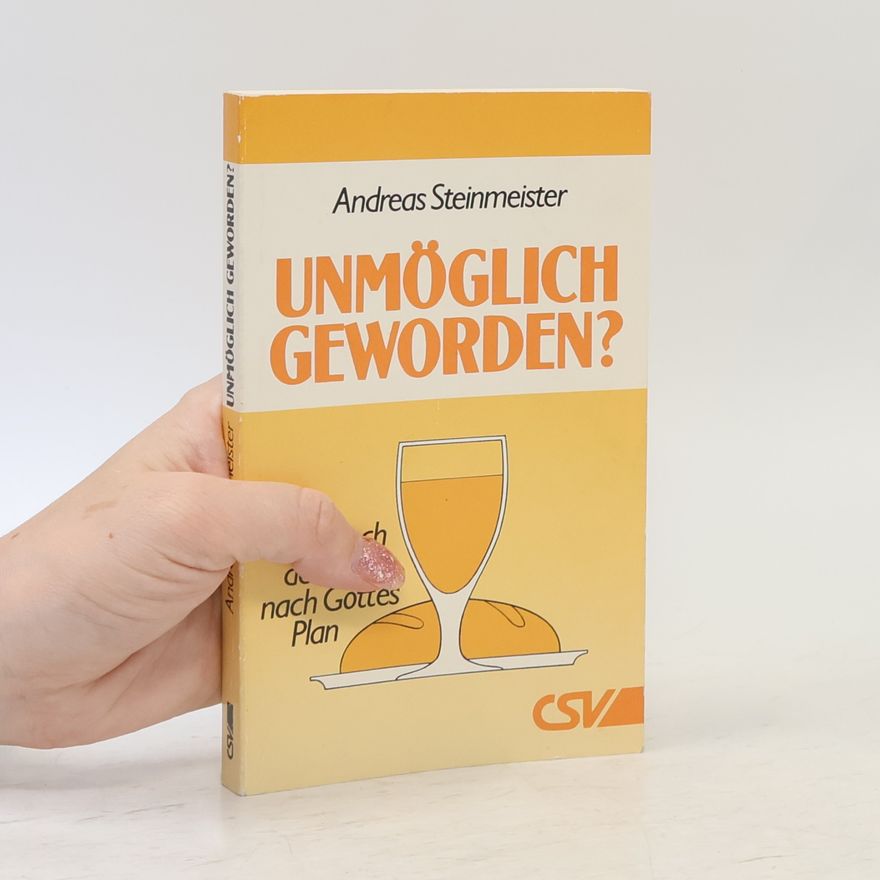 Andreas Steinmeister Unmöglich geworden?