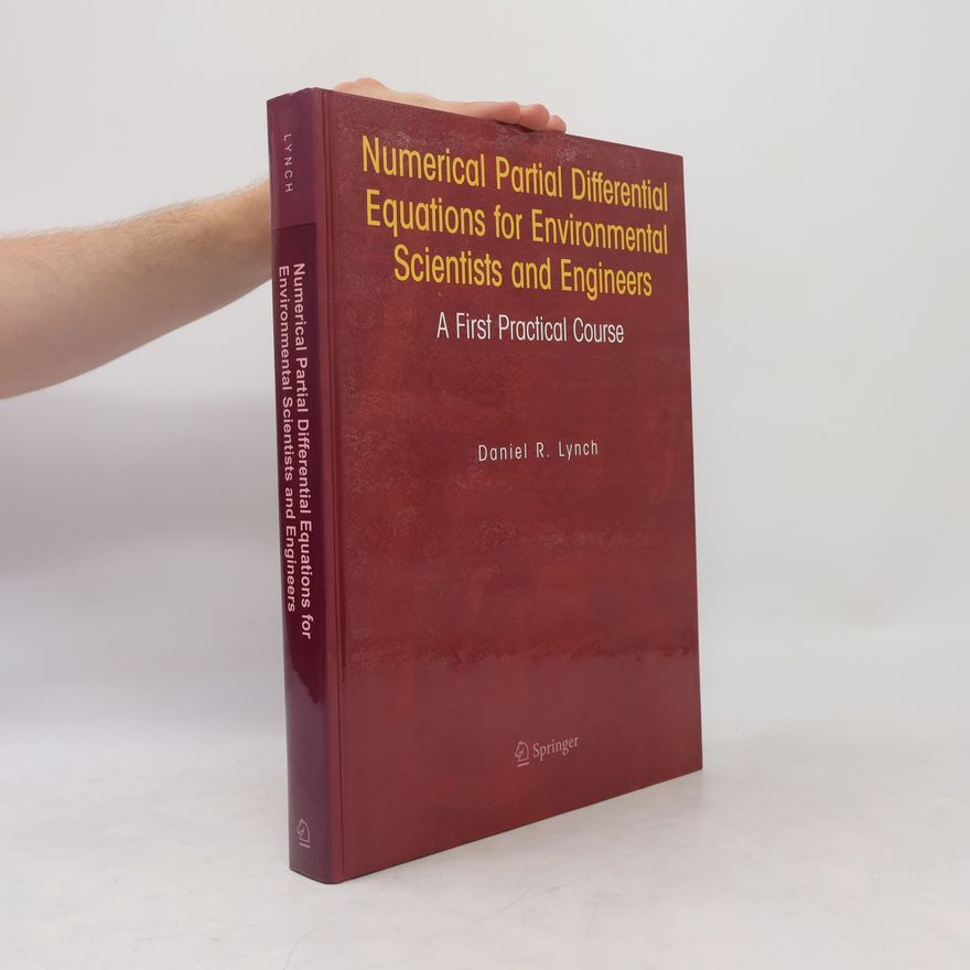 Daniel R. Lynch Numerical Partial Differential Equations for Environmental Scientists and Engineers