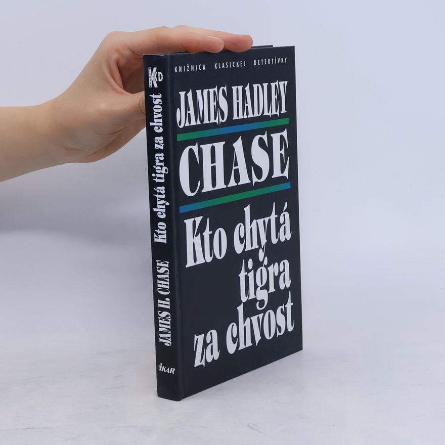 James Hadley Chase Kto chytá tigra za chvost