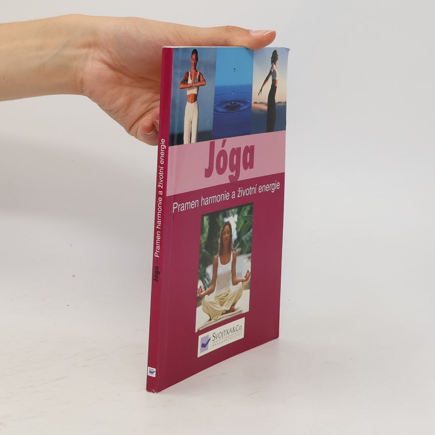Autores varios Jóga. Pramen harmonie a životní energie