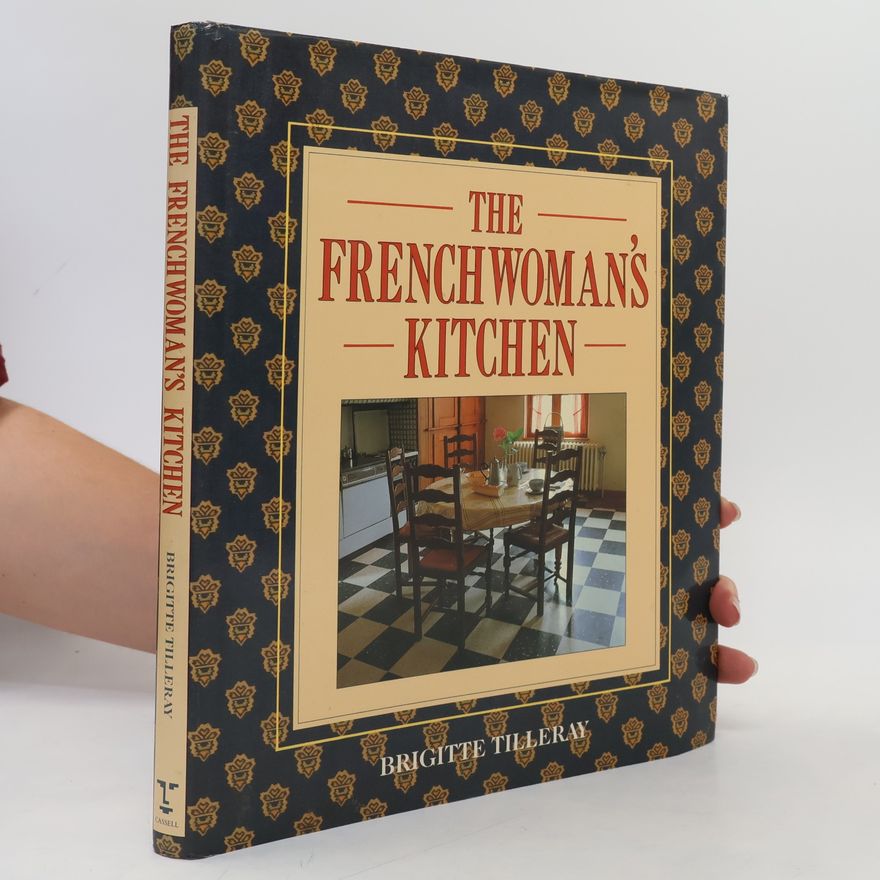 Brigitte Tilleray The Frenchwoman's Kitchen
