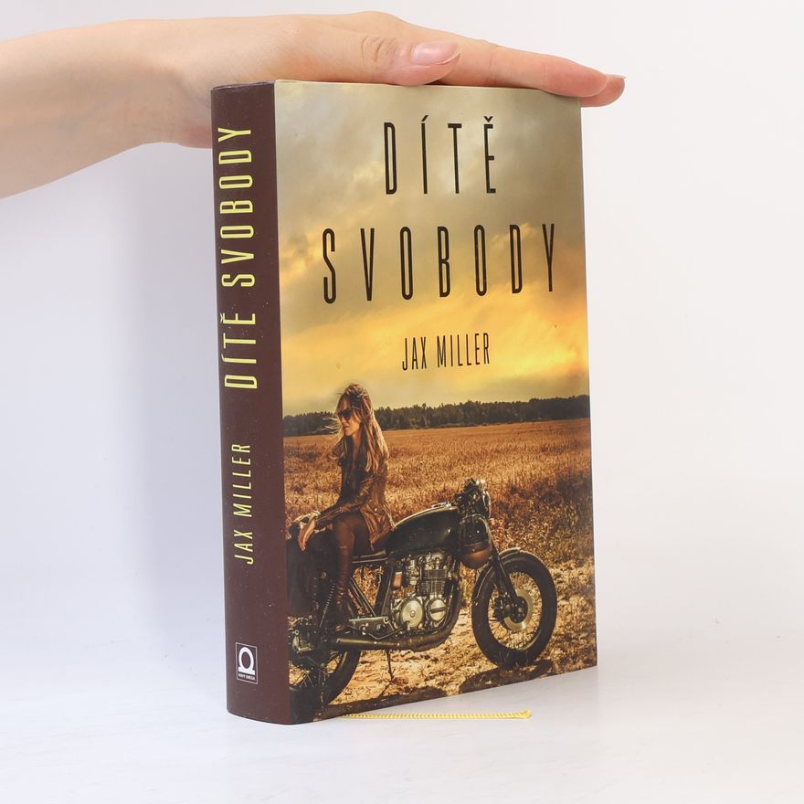 Jax Miller Dítě Svobody
