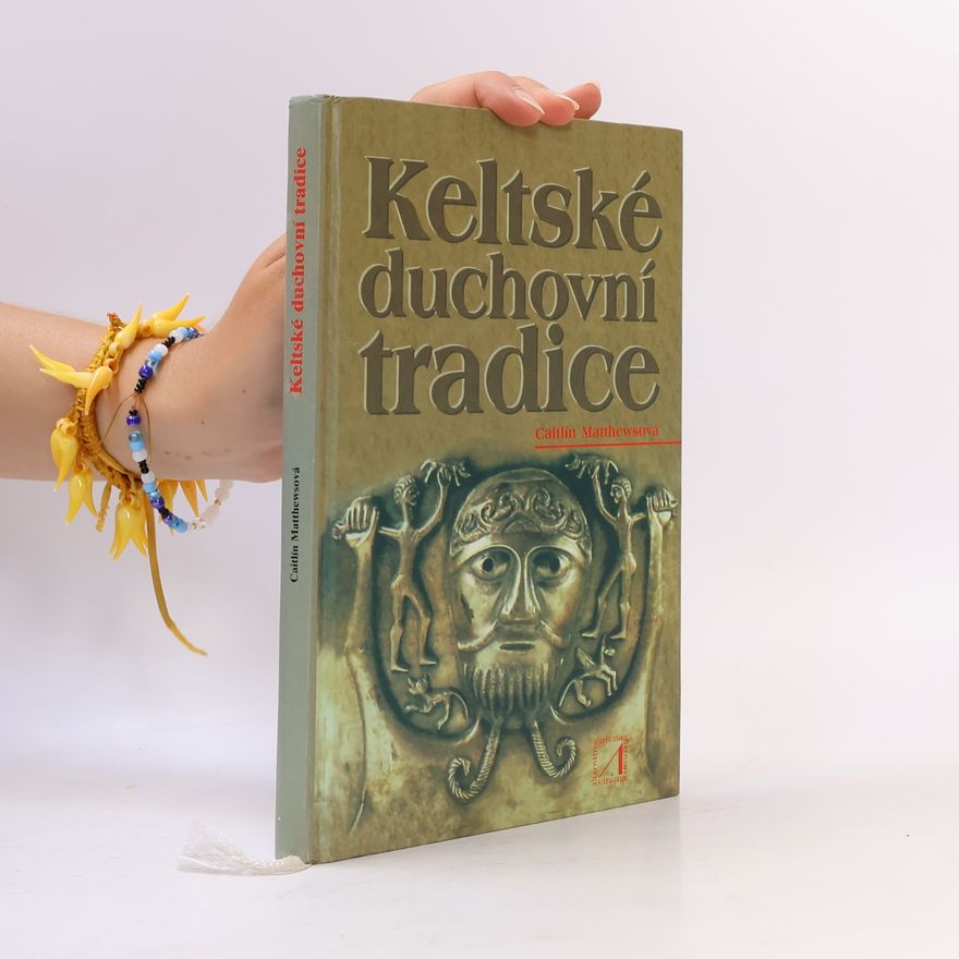 Caitlin Matthews Keltské duchovní tradice