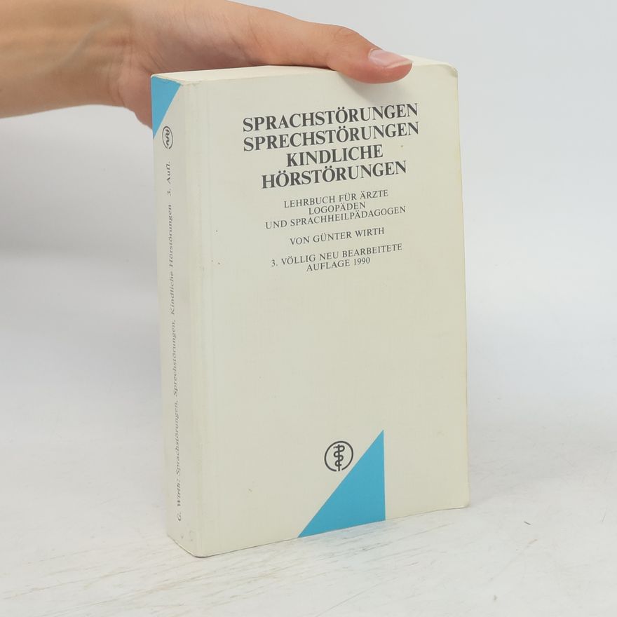 Günter Wirth Sprachstörungen, Sprechstörungen, kindliche Hörstörungen