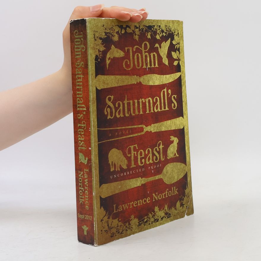 Lawrence Norfolk John Saturnall's Feast