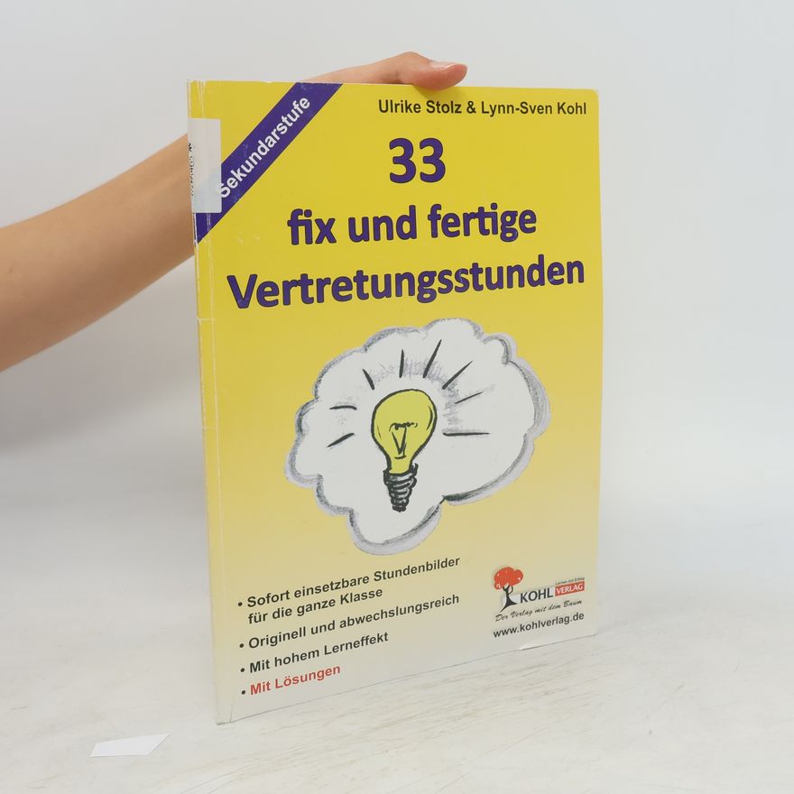 Lynn-Sven Kohl Sekundarstufe: 33 fix und fertige Vertretungsstunden