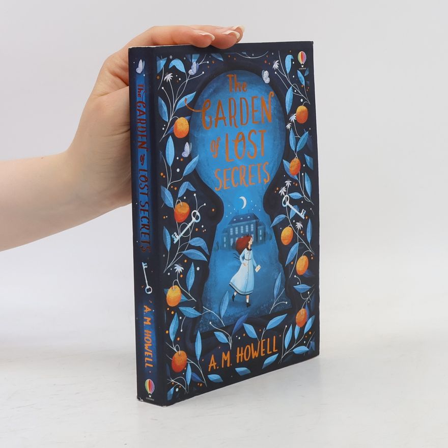 A. M. Howell The garden of lost secrets