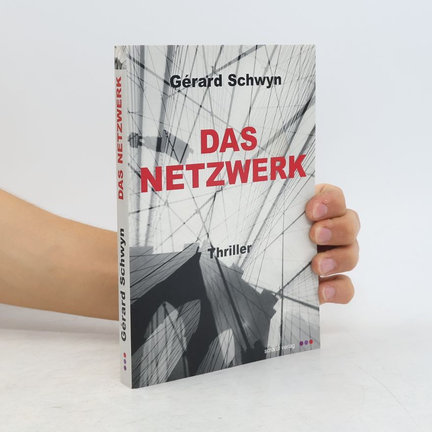 Gérard Schwyn Das Netzwerk