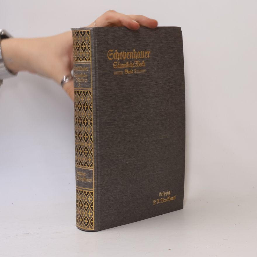 Arthur Schopenhauer Die Welt als Wille und Vorstellung II