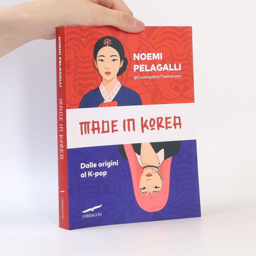Noemi Pelagalli Saggi: Made in Korea. Dalle origini al K-pop