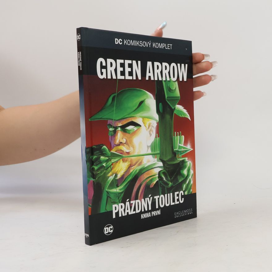 Bob Haney Green Arrow. Prázdný toulec. Kniha první