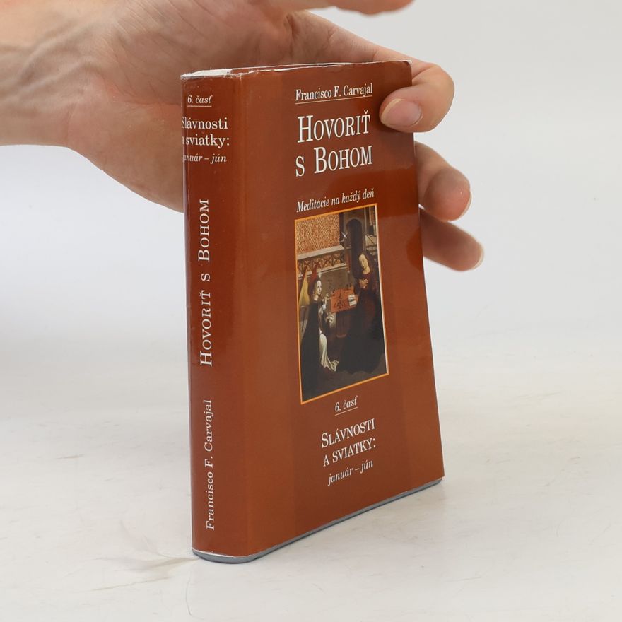 Francisco Fernández Carvajal Hovoriť s Bohom. Meditácie na každý deň 6. časť